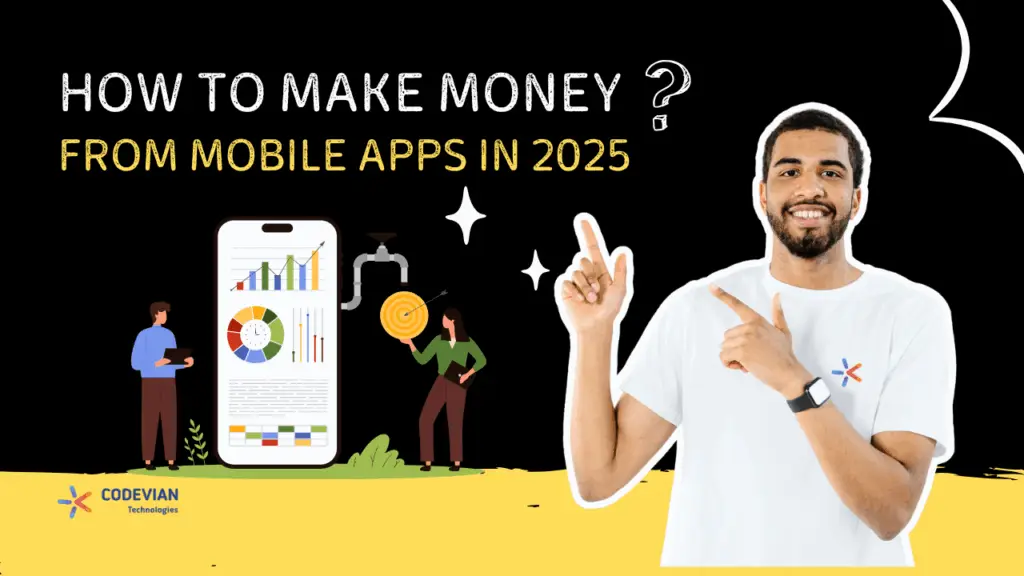 How to Make Money From Mobile Apps in 2025? (7 Proven Models)