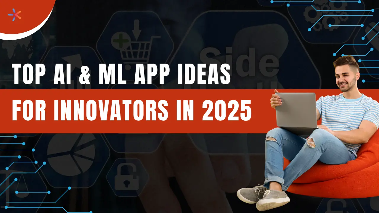 Top AI & ML App Ideas for Innovators in 2025